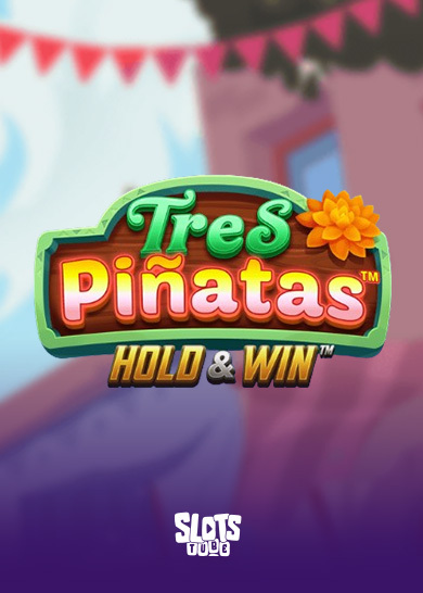 Tres Pinatas Hold & Win Slot-Bewertung