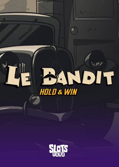 Le Bandit Hold & Win Slot-Bewertung